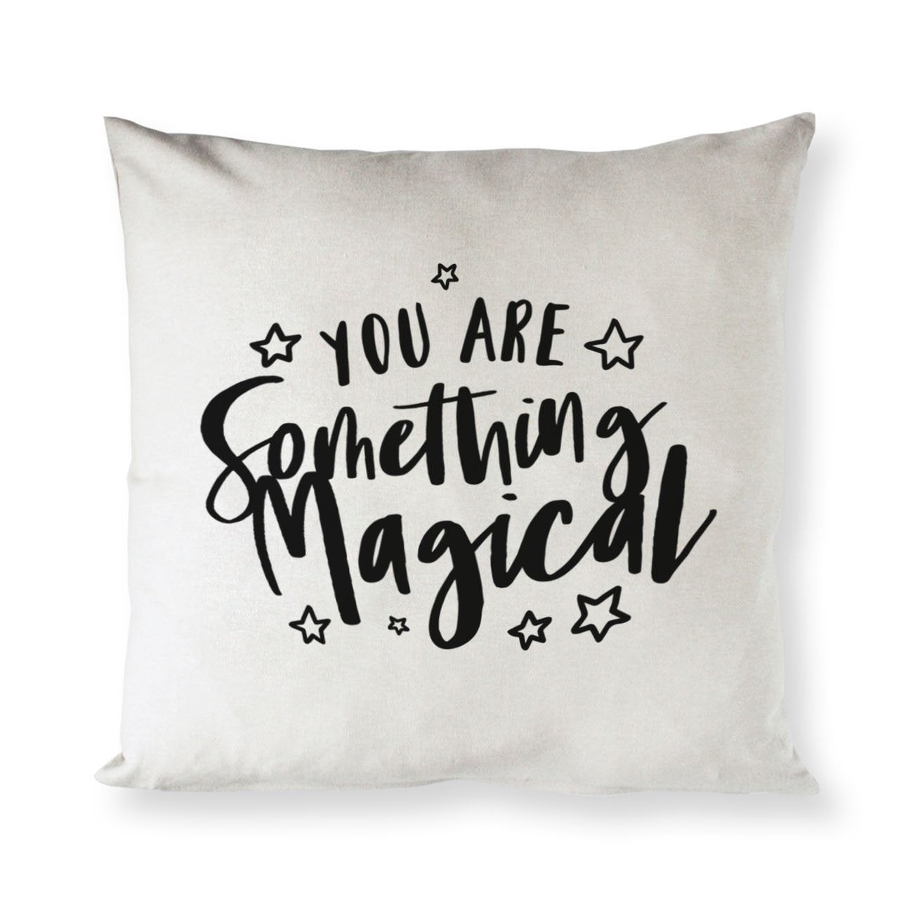 You are Something Magical Cotton Canvas Pillow Cover